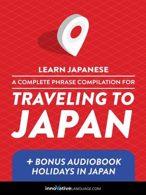 cover image of A Complete Phrase Compilation for Traveling to Japan